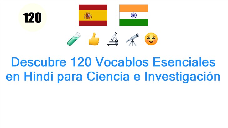 Descubre 120 Vocablos Esenciales en Hindi para Ciencia e Investigación